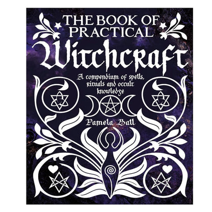 The Book Of Practical Witchcraft By Pamela Ball Hardcover